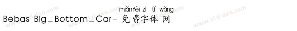 Bebas Big_Bottom_Car字体转换
